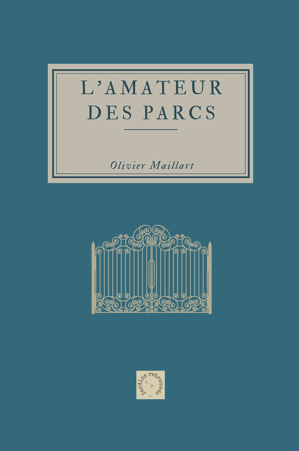 L’AMATEUR DES PARCS – Olivier Maillart